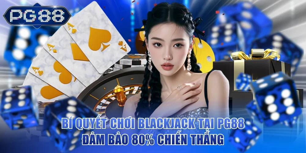 Bí quyết chơi Blackjack